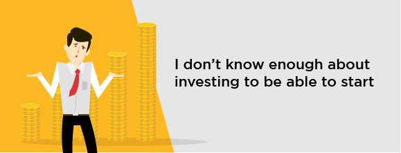 6th Investing Myths Is I Don’t Know Enough About Investing to Be Able to Start 6th Investing Myths Is I Don’t Know Enough About Investing to Be Able to Start